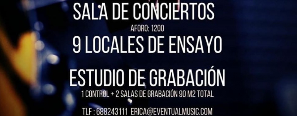 EVENTUALMUSIC - SALA DE CONCIERTOS (1200 personas aforo) Y 9 LOCALES DE ENSAYO PROFESIONALES